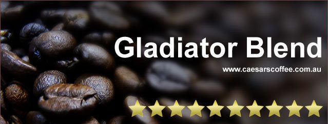 Gladiator Blend. Caesars Gourmet Arabica Coffee Erina